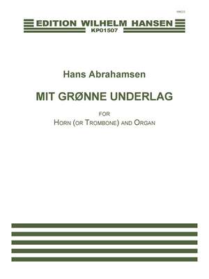 Hans Abrahamsen: Mit Grønne Underlag