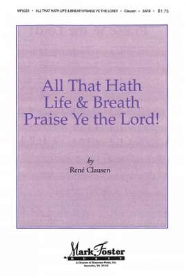 René Clausen: All that Hath Life & Breath, Praise Ye the Lord!
