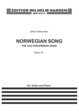 Johan Halvorsen: Norwegian Song Op31