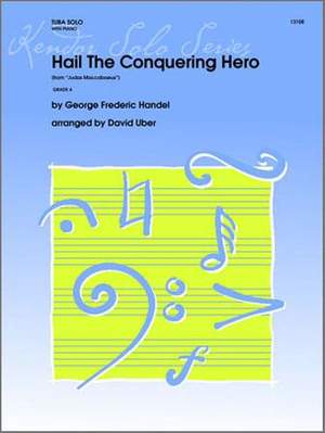 Georg Friedrich Händel: Hail The Conquering Hero (from Judas Maccabaeus)