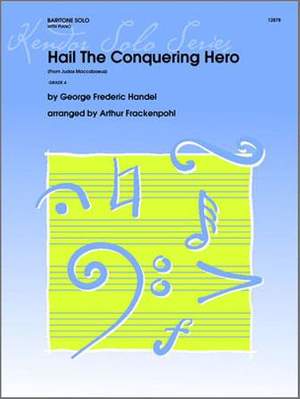 Georg Friedrich Händel: Hail The Conquering Hero (From Judas Maccabaeus)