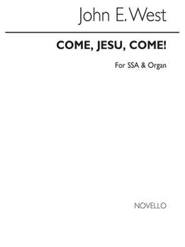 John E. West: Come, Jesu Come!
