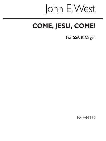 John E. West: Come, Jesu Come!