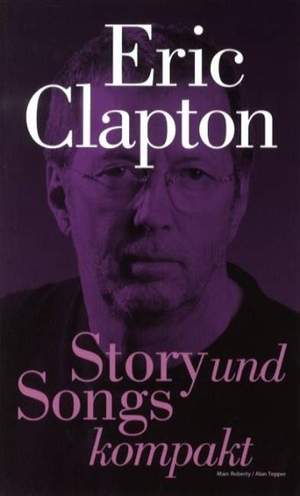 Marc Roberty/Alan Tepper: Story Und Songs Kompakt - Eric Clapton