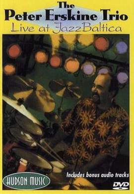 Peter Erskine: Peter Erskine Trio Live At Jazz Baltica