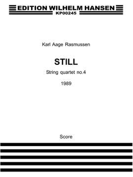 Karl Aage Rasmussen: Still - String Quartet No.4