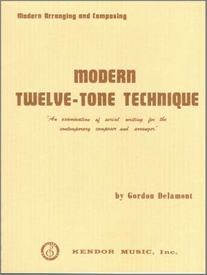 Gordon Delamont: Modern Twelve-Tone Technique