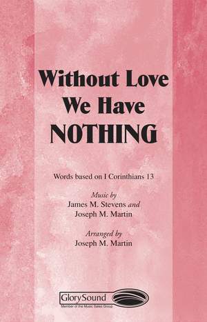 James Michael Stevens_Joseph M. Martin: Without Love... We Have Nothing