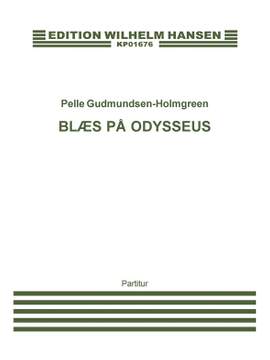 Pelle Gudmundsen-Holmgreen: Blæs På Odysseus
