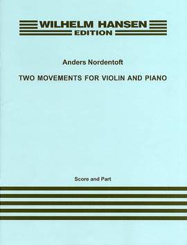 Anders Nordentoft: Two Movements For Violin and Piano