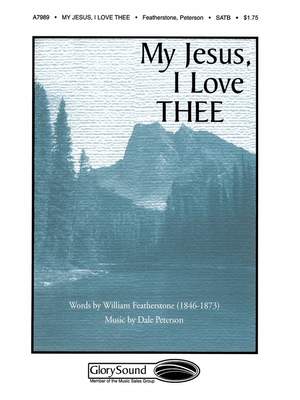 Dale Peterson: My Jesus, I Love Thee