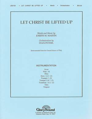 Joseph M. Martin: Let Christ Be Lifted Up