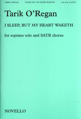 Tarik O'Regan: I Sleep, But My Heart Waketh