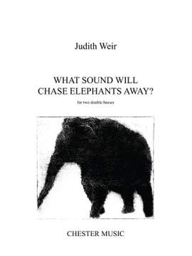 Judith Weir: What Sound Will Chase Elephants Away?