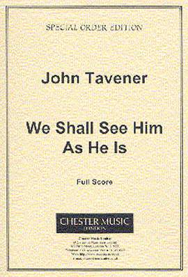 John Tavener: We Shall See Him As He Is