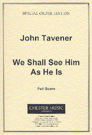 John Tavener: We Shall See Him As He Is