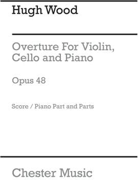 Hugh Wood: Overture-Piano Trio