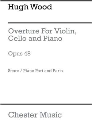 Hugh Wood: Overture-Piano Trio