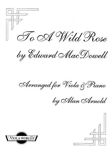 Edward MacDowell: To A Wild Rose