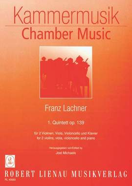 Lachner, F: 1. Piano Quintet C minor C minor op. 139