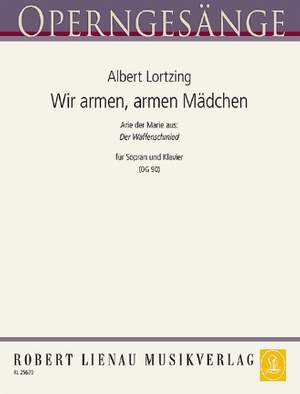 Albert Lortzing: Wir armen, armen Mädchen (Waffenschmied)