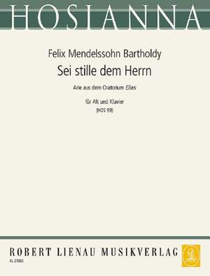 Felix Mendelssohn Bartholdy: Sei stille dem Herrn (Elias)