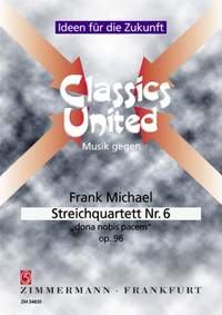 Frank Michael: Streichquartett Nr. 6 Dona Nobis Pacem Op. 96