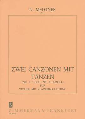 Medtner, N: Zwei Canzonen mit Tänzen op. 43