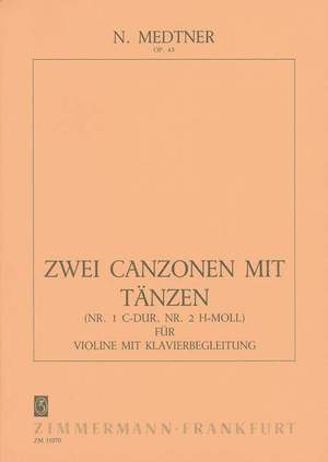 Medtner, N: Two Canzonas with Dances op. 43