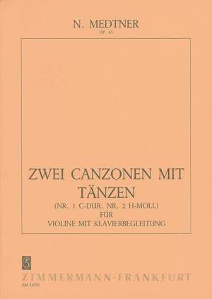 Medtner, N: Zwei Canzonen mit Tänzen op. 43