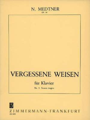 Nikolai Medtner: Vergessene Weisen op. 39
