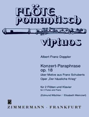 Doppler, A F: Concerto Paraphrase on Motifs from Franz Schubert's Opera "Die Verschworenen" op. 18 D 787