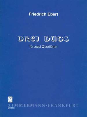Friedrich Ebert: 3 Duos