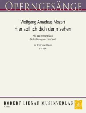 Wolfgang Amadeus Mozart: Hier soll ich dich denn sehen (Entführung)