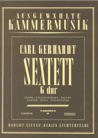 Carl Gerhardt: Sextett G-Dur