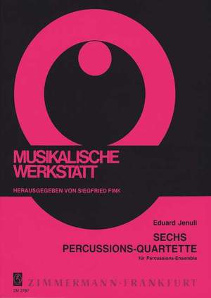 Eduard Jenull: Sechs Percussions-Quartette