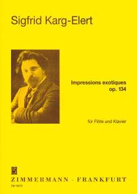 Karg-Elert, S: Impressions exotiques op. 134