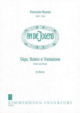 Busoni: Gigue, Bolero And Variations On Mozart Studies