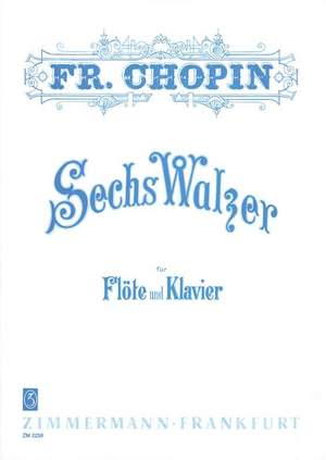 Frédéric Chopin: Sechs Walzer