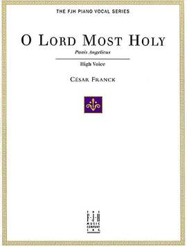 César Franck: O Lord Most Holy