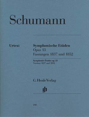 Schumann, R: Symphonic Etudes (early and late versions and 5 posthumous versions) op. 13