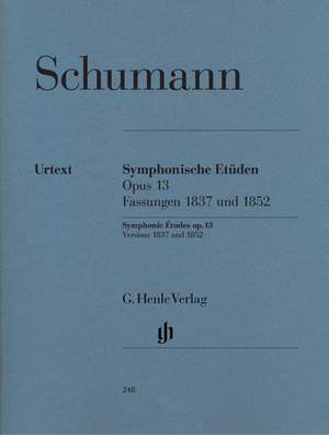 Schumann, R: Sinfonische Etüden (Früh- und Spätfassung und 5 nachgelassene Sätze) op. 13