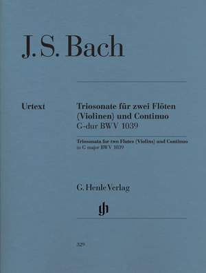 Bach, J S: Trio Sonata for two Flutes and Basso Continuo in G major with reconstructed version for two Violins BWV 1039