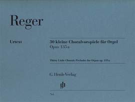 Max Reger: 30 Kleine Choralvorspiele Opus 135A