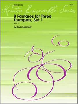 Kevin Kaisershot: 8 Fanfares For Three Trumpets, Set 1