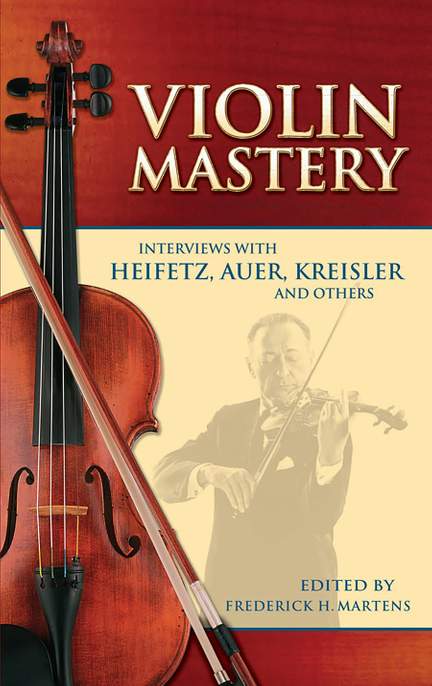 Violin Mastery Interviews With Heifetz Auer