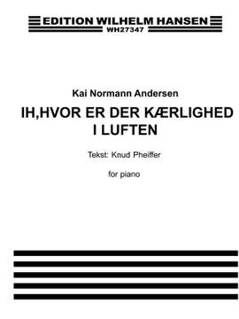 Kai Normann Andersen: Ih Hvor Er Der Kaerlighed I Luft