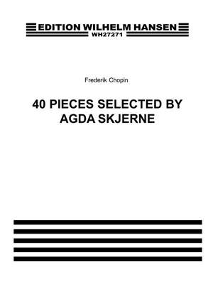 Frédéric Chopin: 40 Pieces Selected By Agda Skjerne