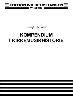 Bengt Johnsson: Kompendium I Kirkemusikhist.