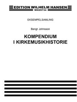 Bengt Johnsson: Kompendium I Kirkemusikhist.